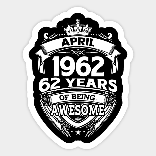 April 1962 61 Years Of Being Awesome 61st Birthday Sticker by D'porter